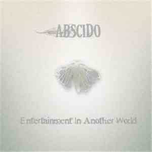 Abscido - Entertainment In Another World download free