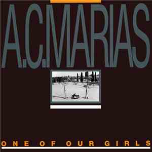 A.C. Marias - One Of Our Girls (Has Gone Missing) download mp3 flac