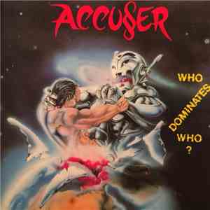 Accuser - Who Dominates Who? download mp3 flac