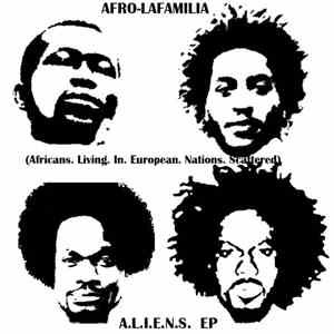 Afro-LaFamilia - A.L.I.E.N.S. (Africans Living In European Nations Scattered) download free