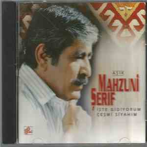 Aşık Mahzuni Şerif - İşte Gidiyorum Çeşmi Siyahım download mp3 flac