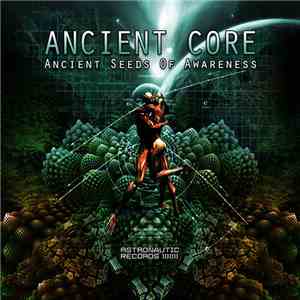 Ancient Core - Ancient Seeds Of Awareness download mp3 flac