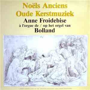 Anne Froidebise - Noëls Anciens / Oude Kerstmuziek - À L'Orgue De Bolland / Op Het Orgel Van Bolland download free