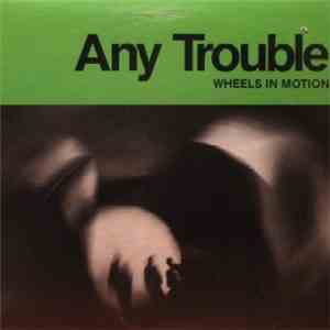 Any Trouble - Wheels In Motion download free