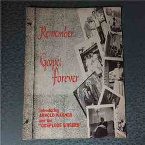Arnold Wagner, The Gosplode Singers - Remember... Gospel Forever download mp3 flac