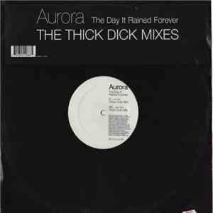 Aurora - The Day It Rained Forever (The Thick Dick Mixes) download mp3 flac