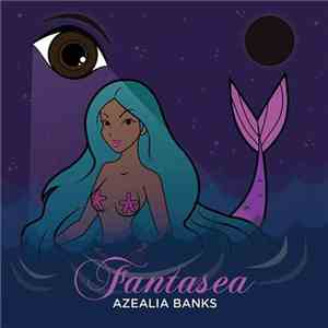 Azealia Banks - Fantasea download free