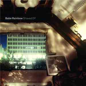 Babe Rainbow  - Shaved EP download free