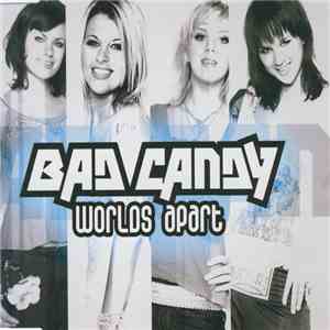 Bad Candy - Worlds Apart download mp3 flac