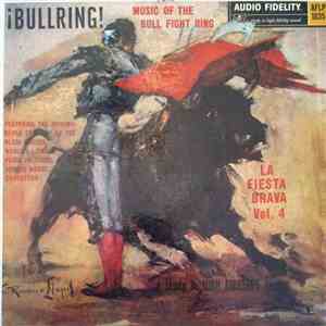 Banda Taurina - ¡Bullring! Music Of The Bull Fight Ring, La Fiesta Brava, Vol. 4 download mp3 flac