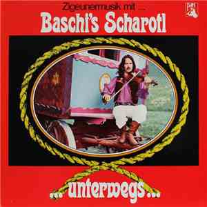 Baschi's Scharotl - Zigeunermusik Mit Baschi's Scharotl ... Unterwegs ... download mp3 flac