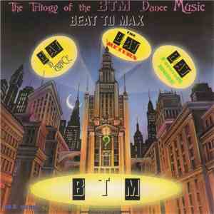 Beat To Max - The Trilogy Of The BTM Dance Music download mp3 flac