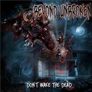 Beyond Unbroken - Don't Wake The Dead download mp3 flac