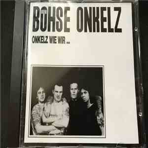Böhse Onkelz - Onkelz Wie Wir ... download free