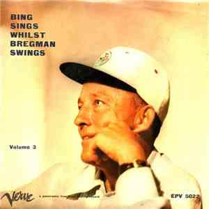 Bing Crosby, Buddy Bregman - Bing Sings Whilst Bregman Swings (Volume 3) download free