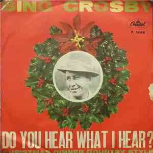 Bing Crosby With The Ralph Carmichael Chorus And Orchestra - Do You Hear What I Hear? / Christmas Dinner Country Style download free