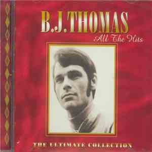 B.J. Thomas - All The Hits - The Ultimate Collection download mp3 flac