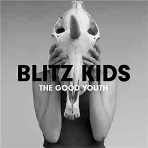 Blitz Kids - The Good Youth download mp3 flac