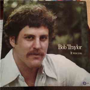 Bob Traylor - It Was You download mp3 flac