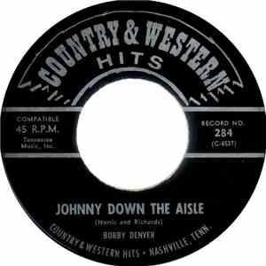 Bobby Denver - Johnny Down The Aisle / You're The Only World I Know download mp3 flac