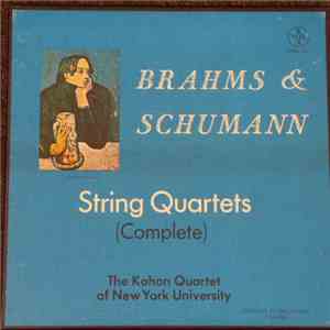 Brahms, Schumann, The Kohon String Quartet - Brahms & Schumann~String Quartets (Complete), Kohon Quartet download mp3 flac