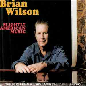 Brian Wilson - Slightly American Music download mp3 flac