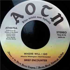 Brief Encounter - Where Will I Go / Always download free