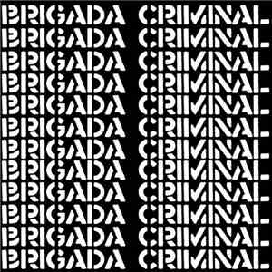 Brigada Criminal - Brigada Criminal download mp3 flac