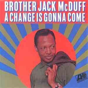 Brother Jack McDuff - A Change Is Gonna Come download free