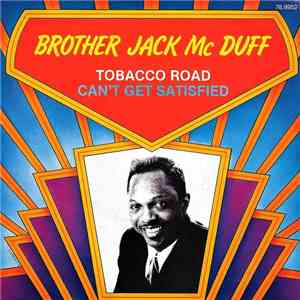 Brother Jack McDuff - Tobacco Road / Can't Get Satisfied download free