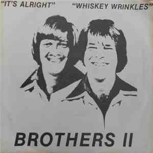 Brothers II  - Whiskey Wrinkles / It's Alright download free