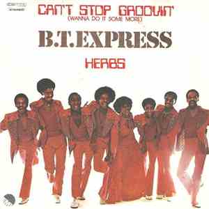 B.T. Express - Can't Stop Groovin' (Wanna Do It Some More) / Herbs download free