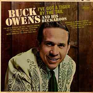 Buck Owens And His Buckaroos - I've Got A Tiger By The Tail download free