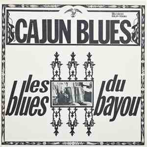 Canray Fontenot, Alphonse "Bois-Sec" Ardoin - Cajun Blues - Les Blues Du Bayou download mp3 flac