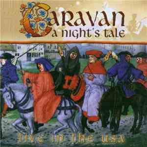 Caravan - A Night's Tale - Live In The USA download mp3 flac
