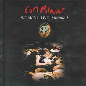 Carl Palmer - Working Live - Volume 1 download mp3 flac
