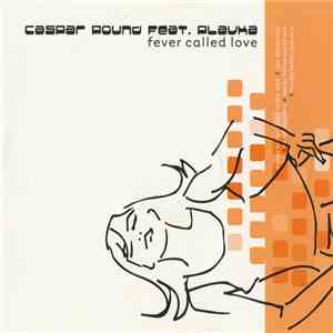 Caspar Pound Feat. Plavka - Fever Called Love download free