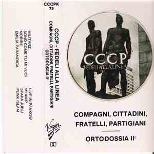 CCCP - Fedeli Alla Linea - Compagni, Cittadini, Fratelli, Partigiani/Ortodossia II° download mp3 flac