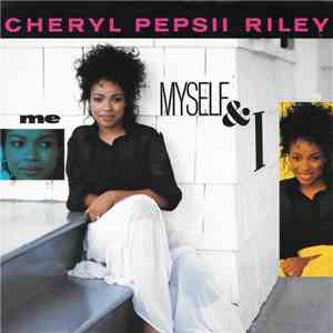 Cheryl Pepsii Riley - Me, Myself And I download free