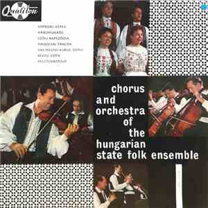 Chorus And Orchestra Of The Hungarian State Folk Ensemble - Chorus And Orchestra Of The Hungarian State Folk Ensemble download free