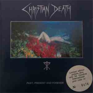 Christian Death - Past, Present And Forever download free