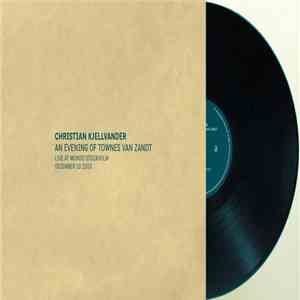 Christian Kjellvander - An Evening Of Townes Van Zandt download mp3 flac