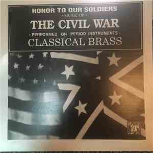 Classical Brass - Honor To Our Soldiers - Music Of The Civil War download free