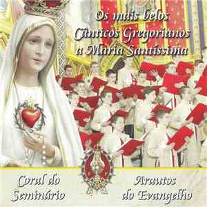 Coral Do Seminário - Os Mais Belos Cânticos Gregorianos A Maria Santíssima download mp3 flac
