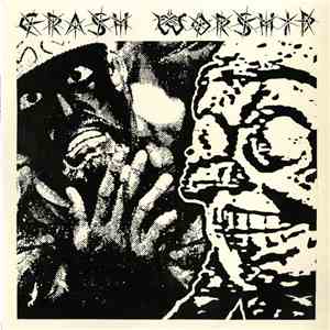 Crash Worship - What So Ever Thy Hand Findeth - Do It With All Thine Might download mp3 flac
