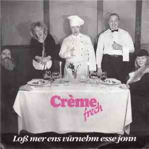 Crème Frech - Loß Mer Ens Vürnehm Esse Jonn download free