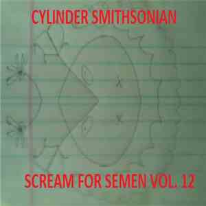 Cylinder Smithsonian - Scream For Semen Vol. 12 download free