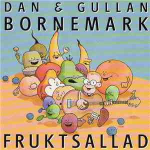 Dan Bornemark, Gullan Bornemark - Fruktsallad download mp3 flac