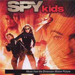Danny Elfman, John Debney - Spy Kids (Music From The Dimension Motion Picture) download free