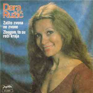 Dara Ružić - Zašto Zvona Ne Zvone / Zbogom, To Su Reči Kraja download mp3 flac